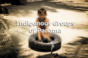 Indigenous Groups of Panama