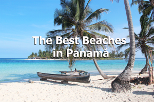 5 Best Beaches in Panama