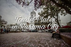 Top 5 Tourist Places in Panama City