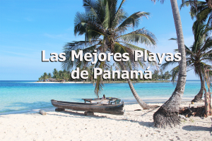 Las Mejores Playas de Panamá