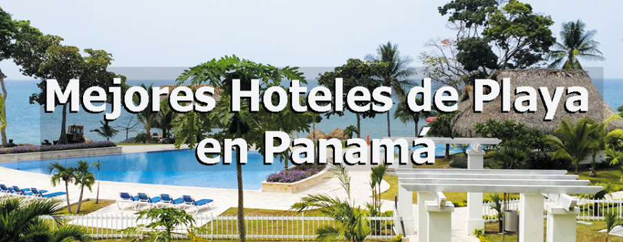 5 Mejores Hoteles De Playa En Panama Joe Brown Adventures